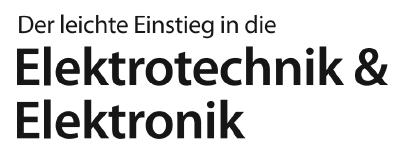 Buch Der leichte Einstieg in die Elektrotechnik und Elektronik